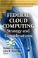 Federal Cloud Computing: Strategy & Considerations